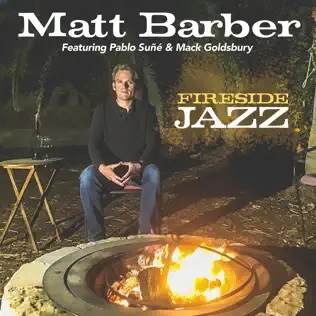 MATT BARBER - Fireside Jazz (feat. Mack Goldsbury & Pablo Sune) cover 
