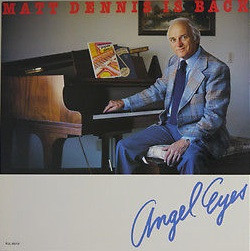 MATT DENNIS - Angel Eyes - Matt Dennis Is Back cover 
