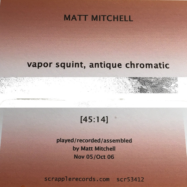 MATT MITCHELL - Vapor Squint,Antique,Chromatic cover 