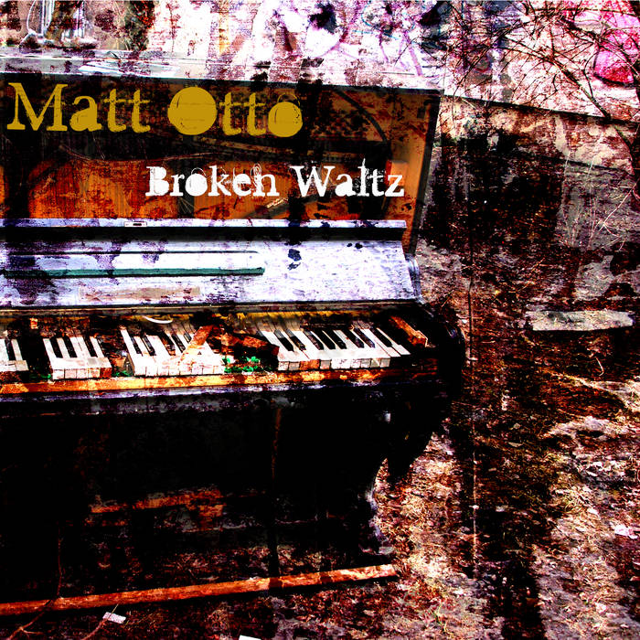 MATT OTTO - Broken Waltz cover 
