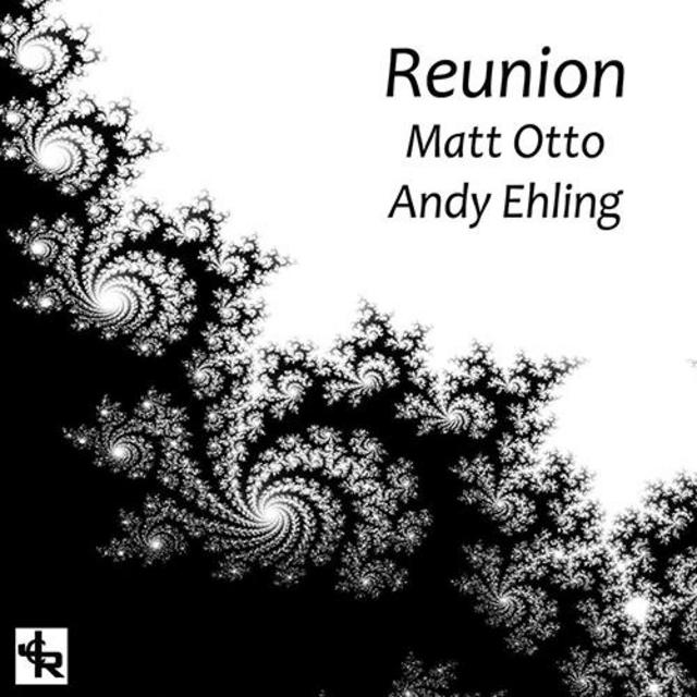 MATT OTTO - Matt Otto, Andy Ehling : Reunion cover 