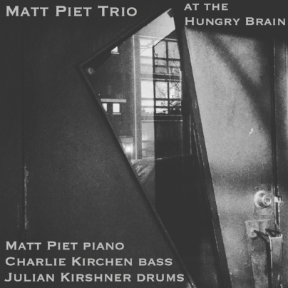 MATT PIET - Matt Piet Trio : At the Hungry Brain cover 