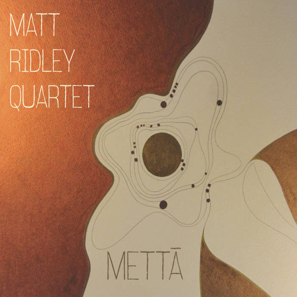 MATT RIDLEY - Matt Ridley Quartet : Mettã cover 