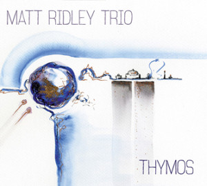 MATT RIDLEY - Matt Ridley Trio : Thymos cover 