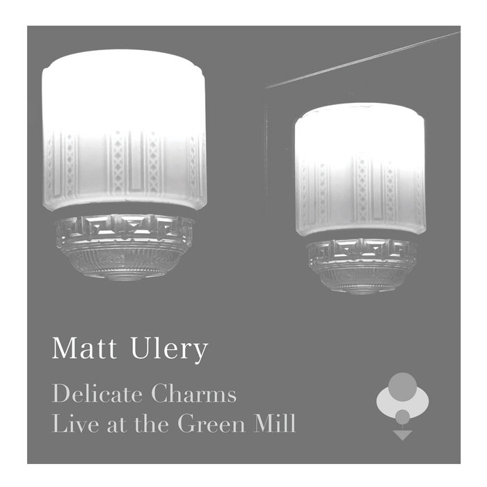 MATT ULERY - Delicate Charms Live at the Green Mill cover 