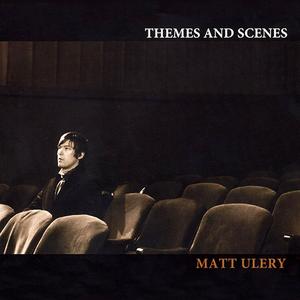 MATT ULERY - Themes and Scenes cover 