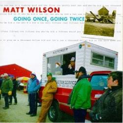 MATT WILSON - Going Once, Going Twice cover 