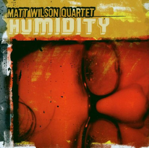 MATT WILSON - Humidity cover 