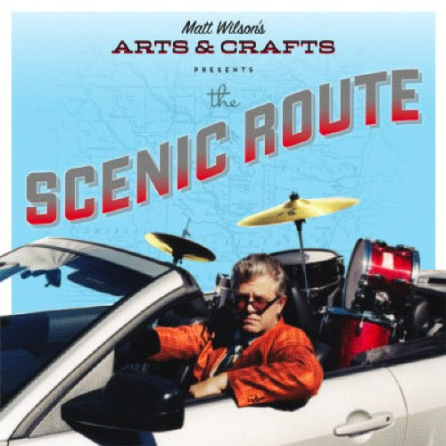 MATT WILSON - Matt Wilson's Arts & Crafts : The Scenic Route cover 