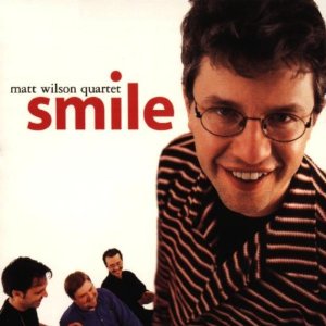 MATT WILSON - Matt Wilson Quartet ‎: Smile cover 