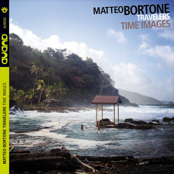 MATTEO BORTONE - Matteo Bortone, Matteo Bortone Travelers ‎: Time Images cover 