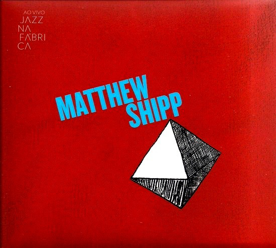 MATTHEW SHIPP - Ao Vivo Jazz na Fábrica cover 
