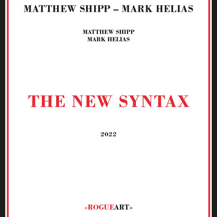 MATTHEW SHIPP - Matthew Shipp, Mark Helias : The New Syntax cover 