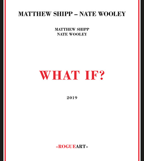 MATTHEW SHIPP - Matthew Shipp - Nate Wooley : What If? cover 