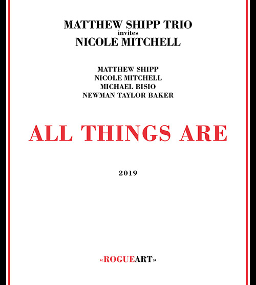 MATTHEW SHIPP - Matthew Shipp Trio + Nicole Mitchell : All things Are cover 