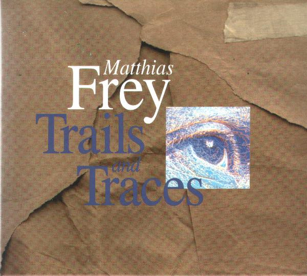 MATTHIAS FREY - Trails And Traces cover 