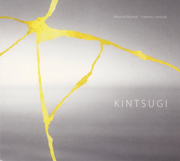 MAURIZIO BRUNOD - Maurizio Brunod, Lorenzo Cominoli ‎: Kintsugi cover 