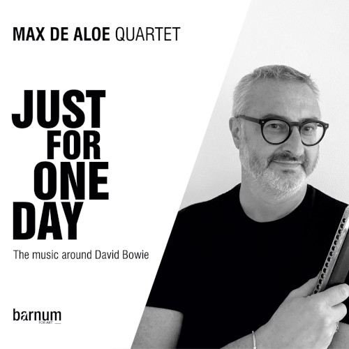 MAX DE ALOE - Just For One Day - The Music Around David Bowie cover 