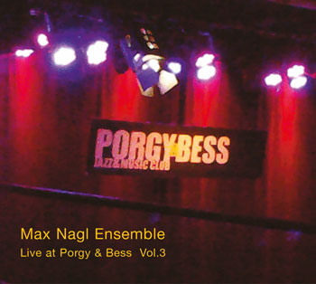 MAX NAGL - Live at Porgy & Bess Vol.3 cover 