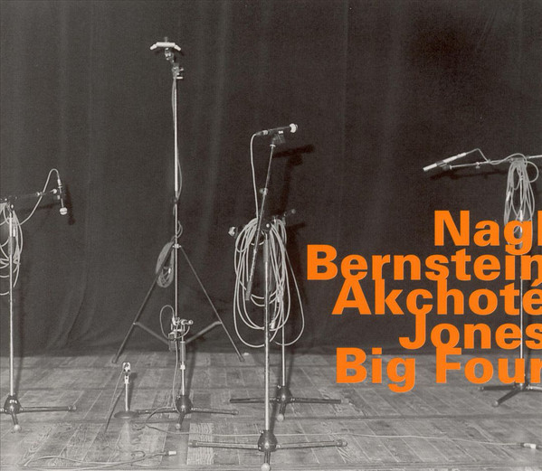 MAX NAGL - Nagl, Bernstein, Akchoté, Jones : Big Four cover 