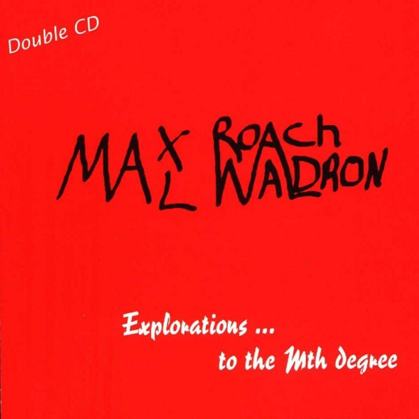 MAX ROACH - Max Roach & Mal Waldron : Explorations …To The Mth Degree cover 