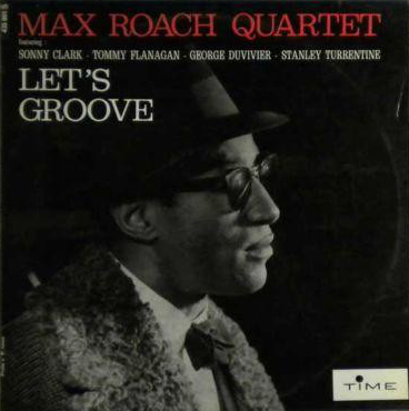 MAX ROACH - Max Roach Quartet ‎: Let's Groove (aka Much Max) cover 