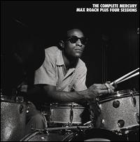 MAX ROACH - The Complete Mercury Max Roach Plus Four Sessions cover 