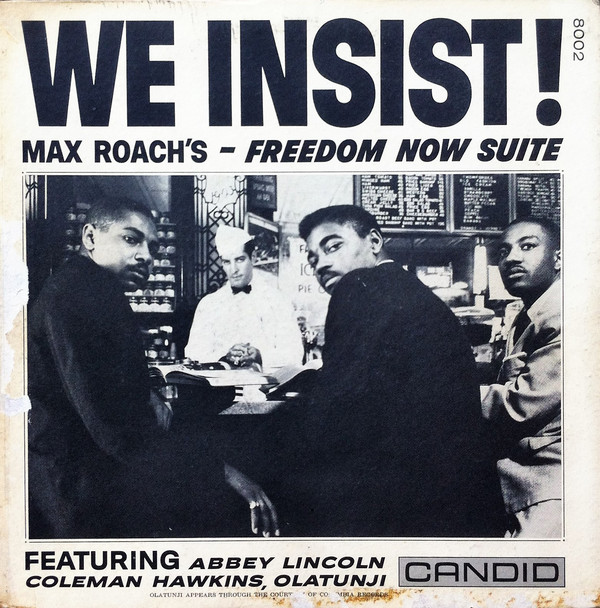 MAX ROACH - We Insist! Max Roach's Freedom Now Suite (aka Freedom Now Suite) cover 
