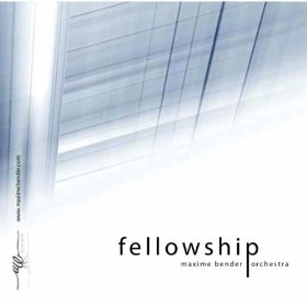 MAXIME BENDER - Maxime Bender Orchestra : Fellowship cover 
