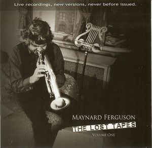 MAYNARD FERGUSON - The Lost Tapes, Volume One cover 