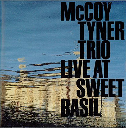 MCCOY TYNER - Live at Sweet Basil cover 