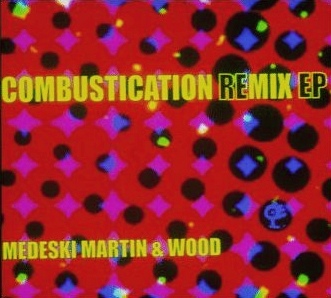 MEDESKI MARTIN AND WOOD - Combustication Remix EP cover 