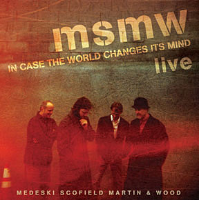 MEDESKI MARTIN AND WOOD - Medeski Scofield Martin & Wood: In Case The World Changes Its Mind cover 