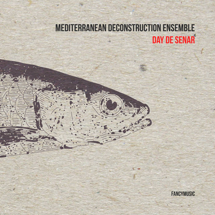 MEDITERRANEAN DECONSTRUCTION ENSEMBLE - Day De Senar cover 