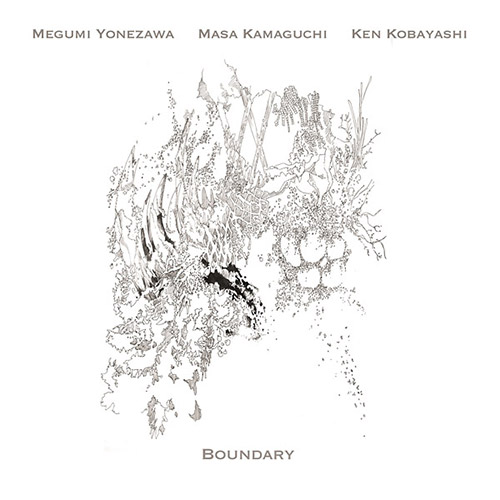 MEGUMI YONEZAWA - Megumi Yonezawa / Masa Kamaguchi / Ken Kobayashi : Boundary cover 