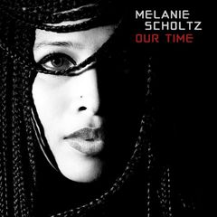 MELANIE SCHOLTZ - Our Time cover 