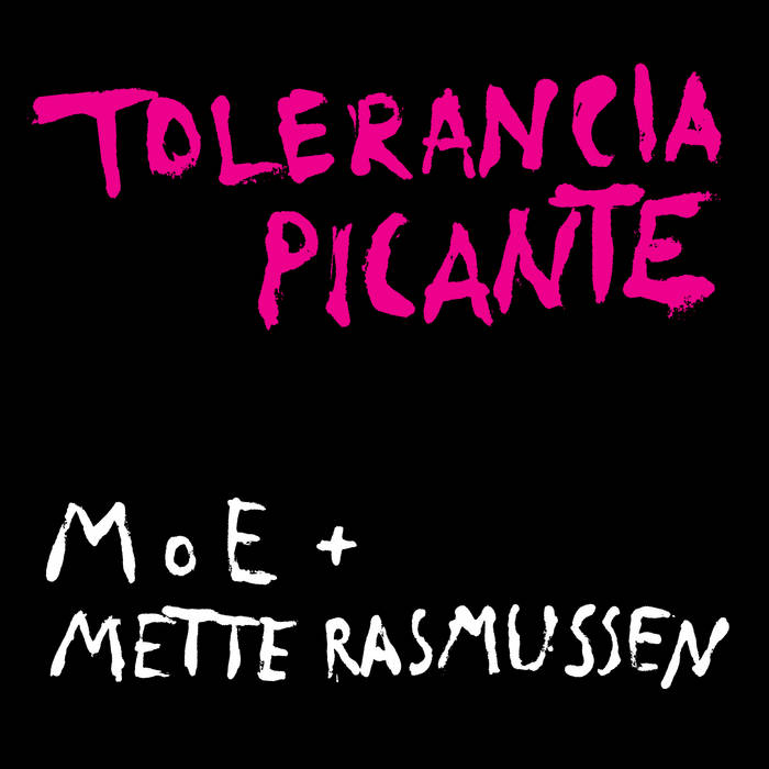 METTE RASMUSSEN - MoE / Mette Rasmussen : Tolerancia Picante cover 