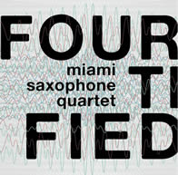 MIAMI SAXOPHONE QUARTET - Fourtified cover 