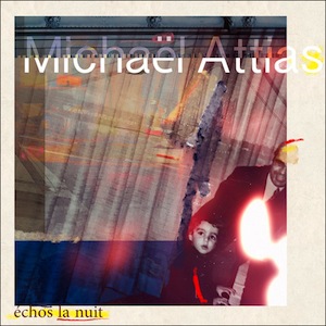 MICHAËL ATTIAS - Échos La Nuit cover 