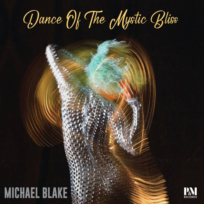 MICHAEL BLAKE - Michael Blake and Chroma Nova : Dance of the Mystic Bliss cover 