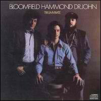 MICHAEL BLOOMFIELD - Mike Bloomfield / John Paul Hammond / Dr. John ‎: Triumvirate cover 