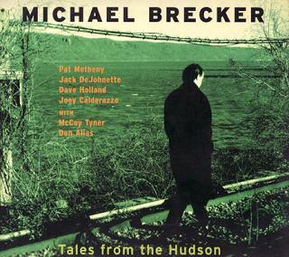 MICHAEL BRECKER - Tales From the Hudson cover 
