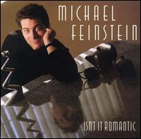 MICHAEL FEINSTEIN - Isn't It Romantic cover 