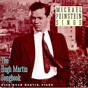 MICHAEL FEINSTEIN - Michael Feinstein Sings the Hugh Martin Songbook cover 