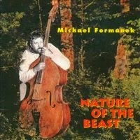 MICHAEL FORMANEK - Nature of the Beast cover 