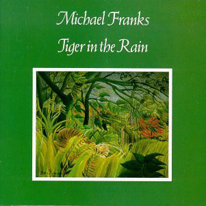 MICHAEL FRANKS - Tiger In The Rain cover 