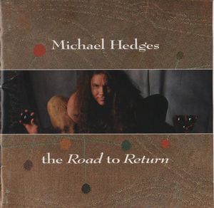 MICHAEL HEDGES - The Road To Return cover 