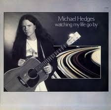 MICHAEL HEDGES - Watching My Life Go By cover 