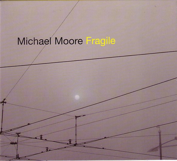 MICHAEL MOORE - Fragile cover 