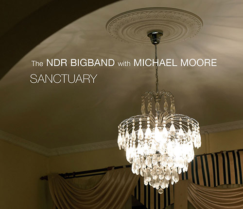MICHAEL MOORE - Michael Moore & NDR Bigband : Sanctuary cover 
